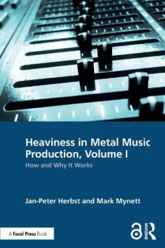 Coperta cărții Heaviness in Metal Music Production, Volume I