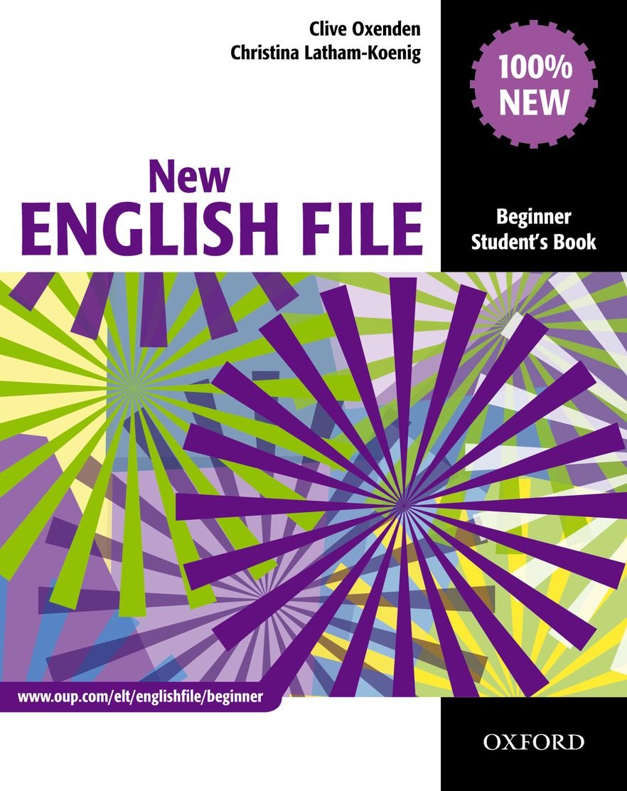 New English File - Beginner: Student\'s Book - Six-level general English course for adults | Clive Oxenden, Christina Latham-Koenig