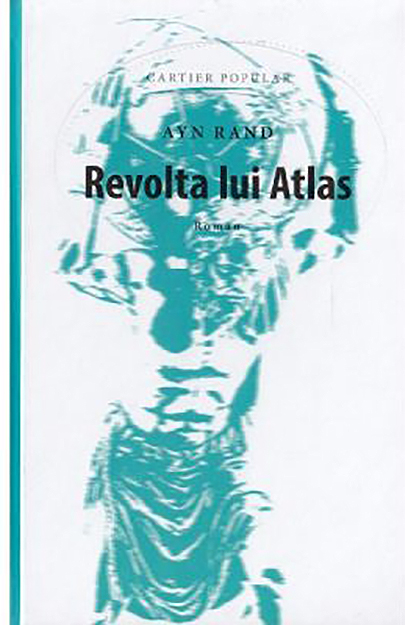 Revolta lui Atlas | Ayn Rand Cartier imagine 2022 cartile.ro