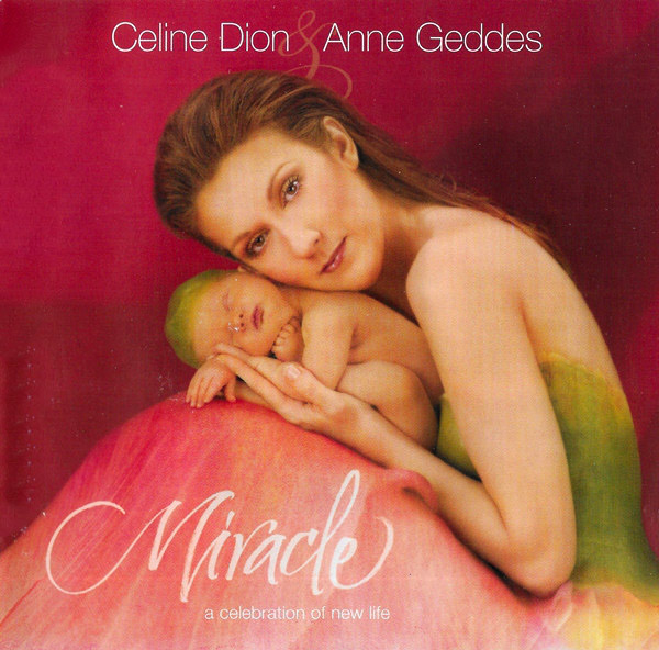 Miracle | Celine Dion, Anne Geddes - 1 | YEO