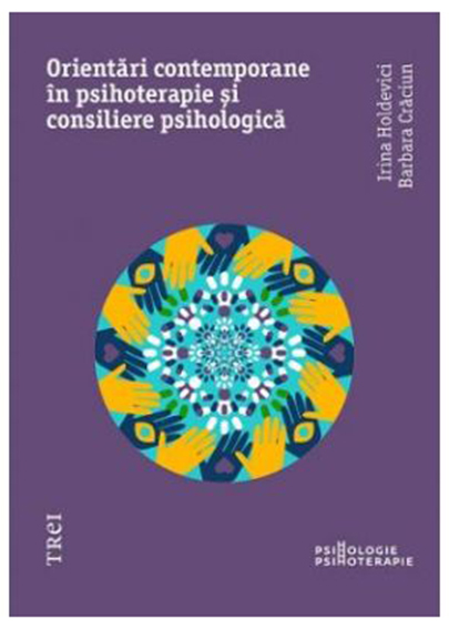 Orientari moderne in psihoterapie si consiliere psihologica | Irina Holdevici, Barbara Craciun carturesti.ro poza bestsellers.ro