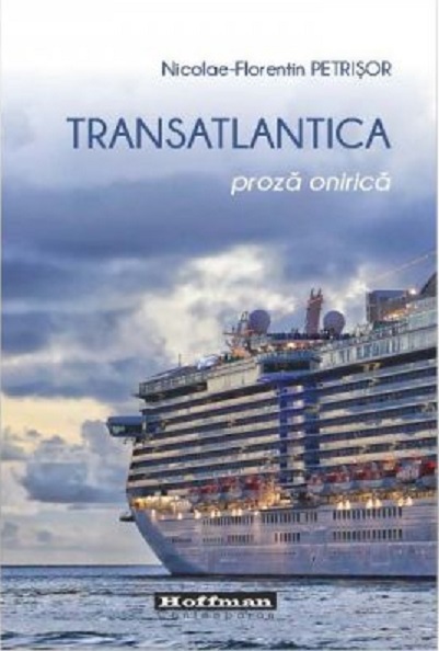 Transatlantica, proza onirica | Nicolae-Florentin Petrisor