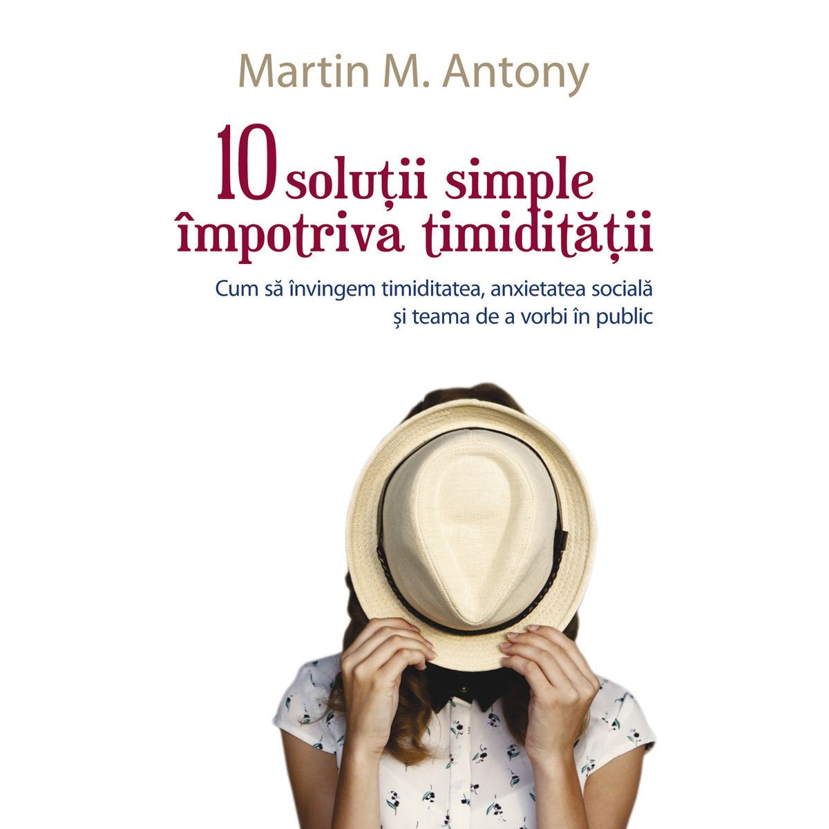 10 solutii simple impotriva timiditatii | Martin M. Antony