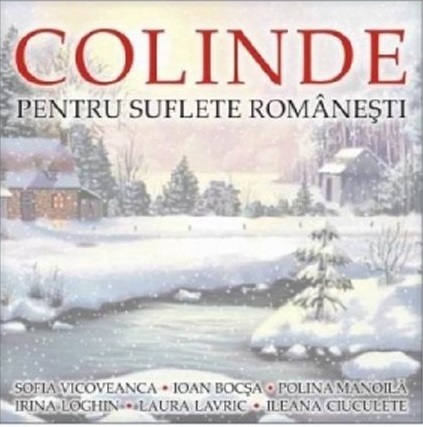 Colinde pentru suflete romanesti | Sofia Vicoveanca, Ioan Bocsa, Irina Loghin