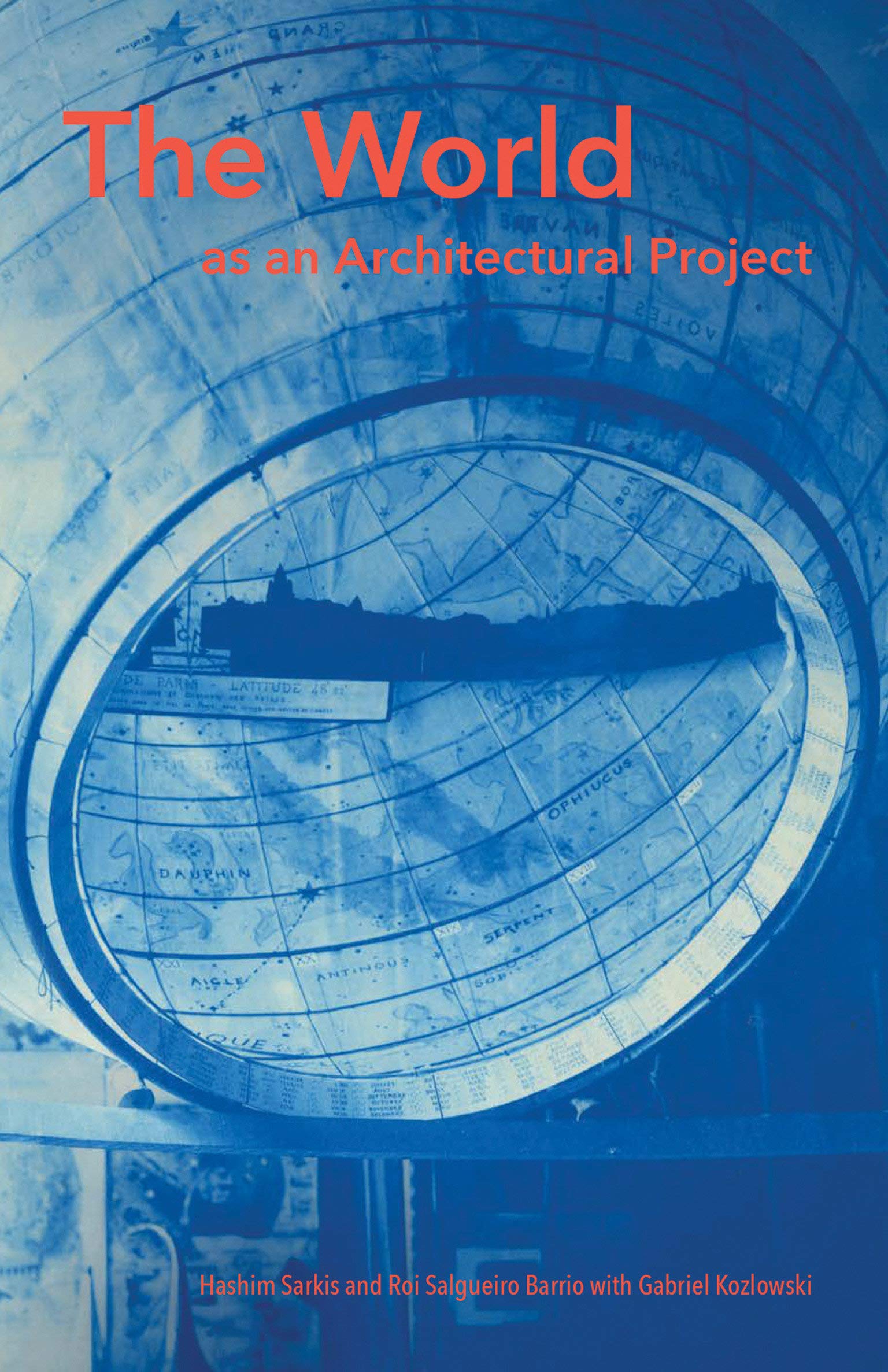 The World as an Architectural Project | MIT) Hashim (Dean Sarkis, Massachusetts Institute of Technology) Roi Salgueiro (Research Associate Barrio