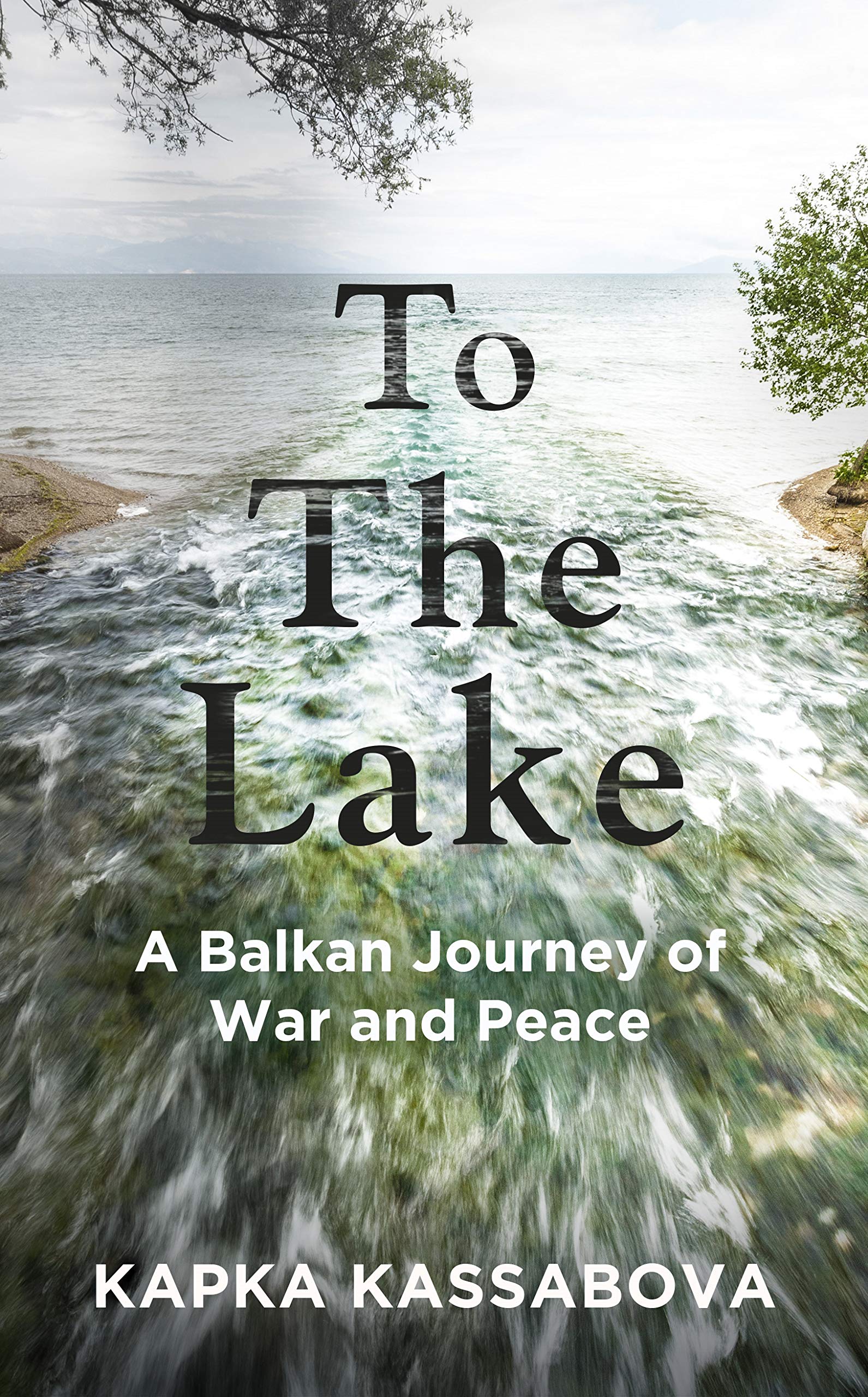 To the Lake | Kapka Kassabova