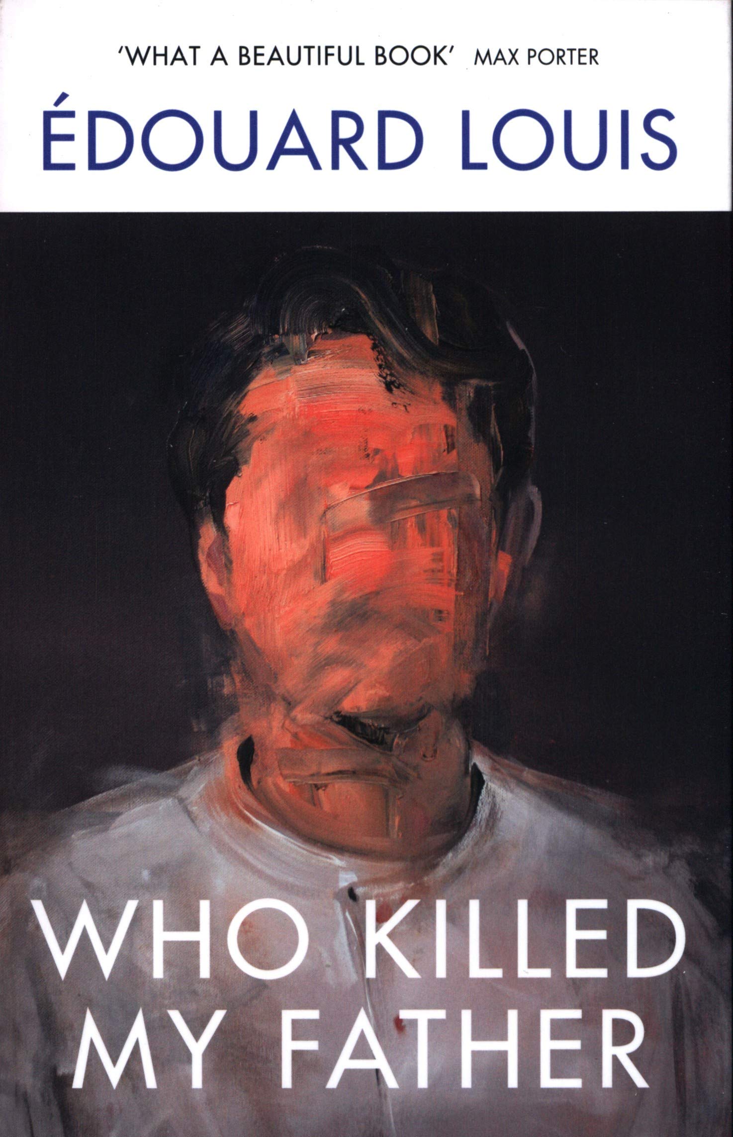 Who Killed My Father | Edouard Louis Biografii