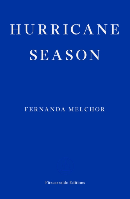 Hurricane Season | Fernanda Melchor