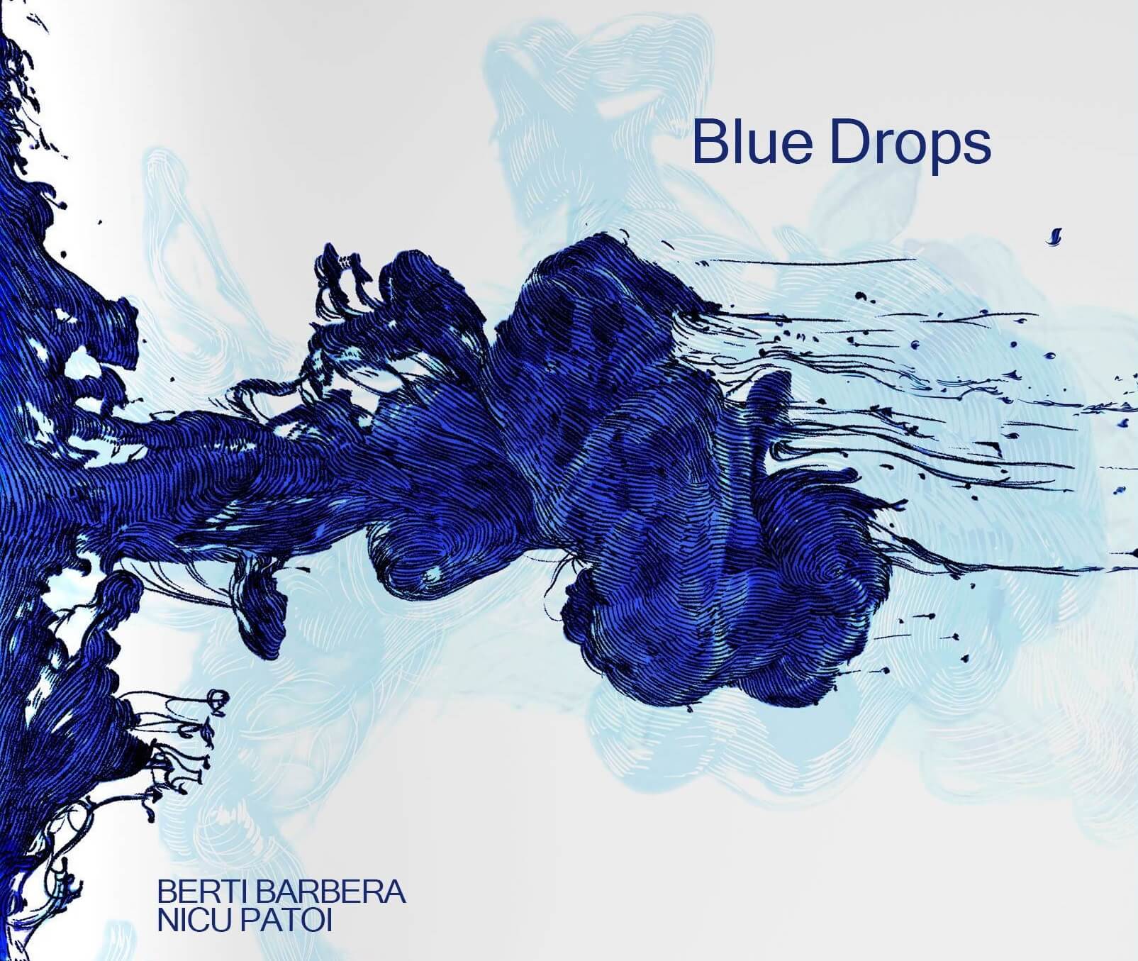 Blue Drops | Berti Barbera, Nicu Patoi