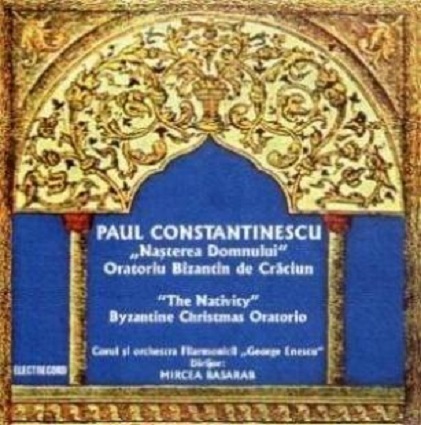 Nasterea Domnului - Oratoriu Bizantin de Craciun | Paul Constantinescu