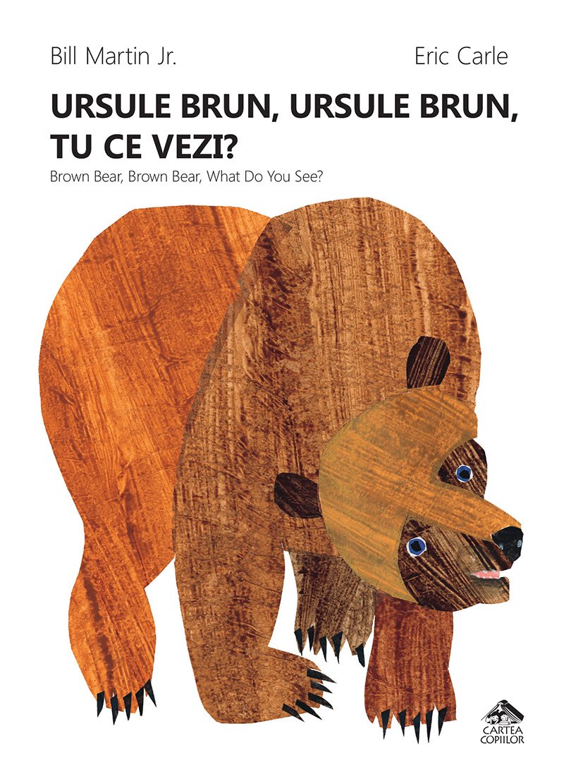 Ursule brun, ursule brun, tu ce vezi? | Eric Carle, Bill Martin Jr