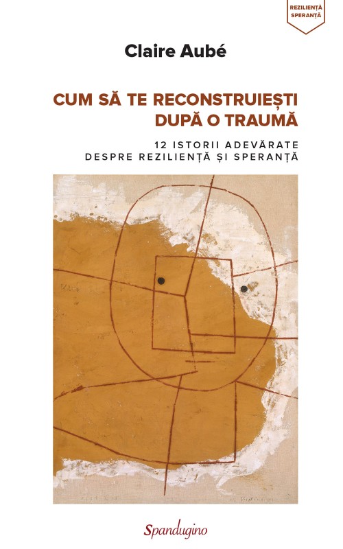PDF Cum sa te reconstruiesti dupa o trauma | Claire Aube carturesti.ro Carte