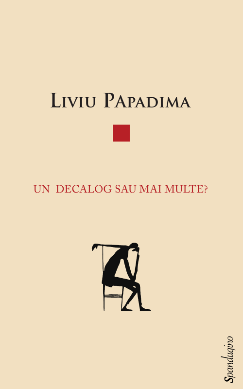 Un decalog sau mai multe? | Liviu Papadima