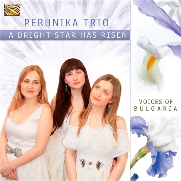 A Bright Star Has Arisen | Perunika Trio