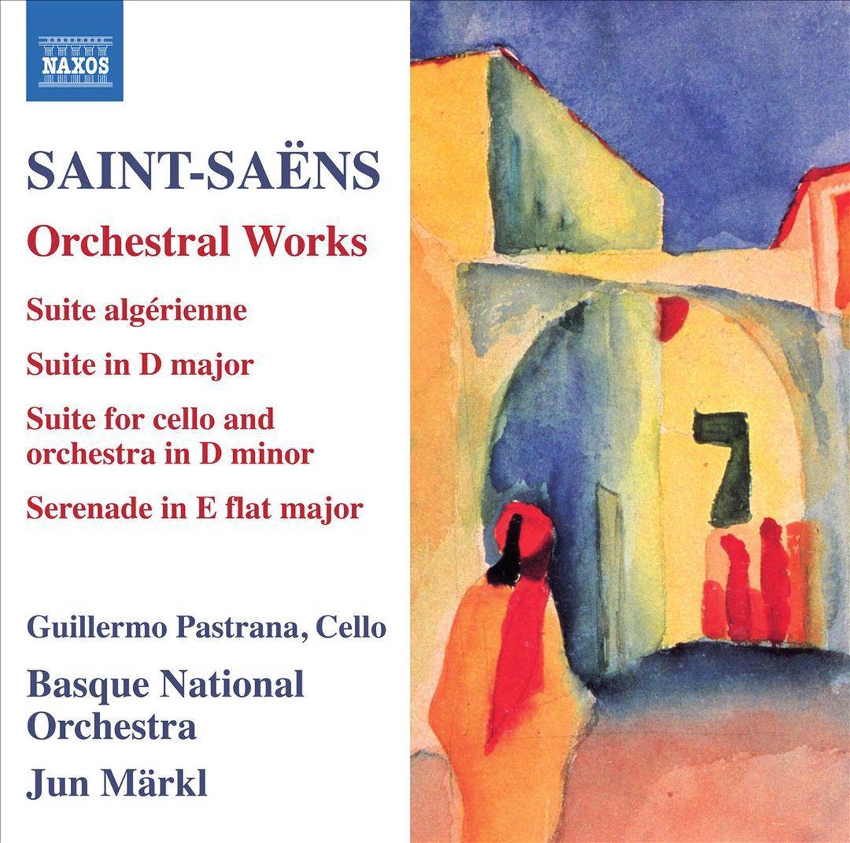 Saint-Saens: Orchestral Works - Suite Algerienne | Camille Saint-Saens, Guillermo Pastrana, Basque National Orchestra