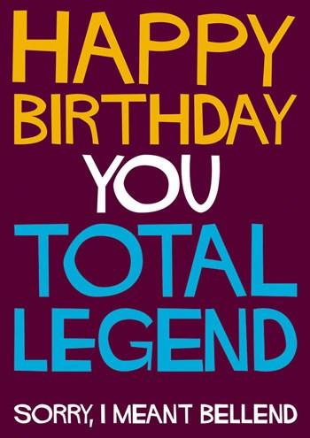 Felicitare - Happy Birthday you total legend | Dean Morris Cards