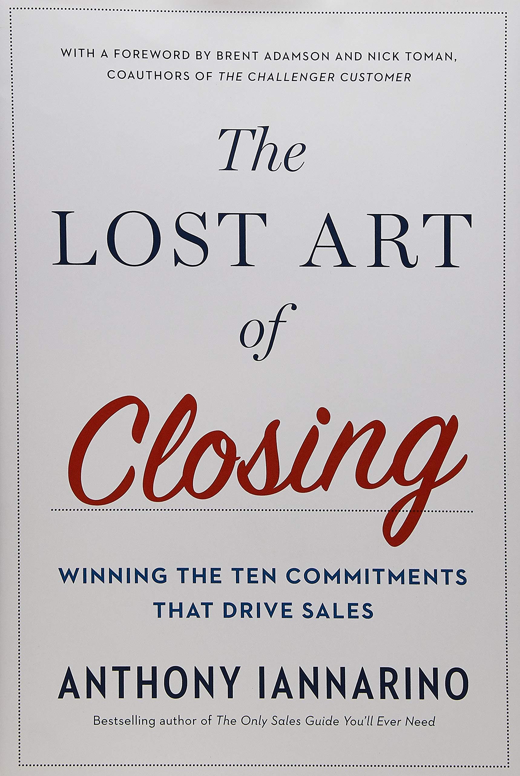 Lost Art Of Closing | Anthony Iannarino