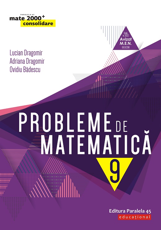 Probleme de matematică pentru clasa a IX-a. 2019-2020 | Lucian Dragomir, Adriana Dragomir, Ovidiu Badescu