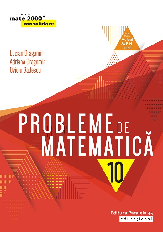 Probleme de matematică pentru clasa a X-a. 2019-2020 | Lucian Dragomir, Adriana Dragomir, Ovidiu Badescu