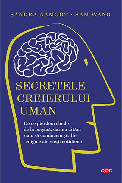 Secretele creierului uman | Sam Wang, Sandra Aamodt