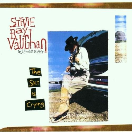 The Sky Is Crying | Stevie Ray Vaughan, Stevie Ray Vaughan And Double Trouble and poza noua