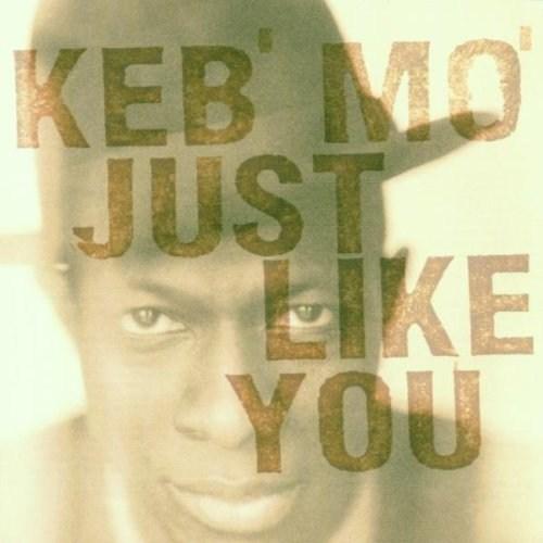 Just Like You | Keb\' Mo\'