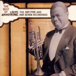 The Best of Louis Armstrong: The Hot Five and Hot Seven Recordings | Louis Armstrong