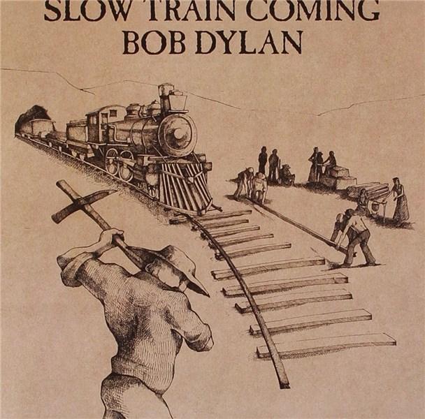 Slow Train Coming | Bob Dylan