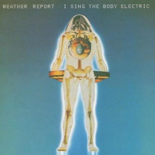 I Sing The Body Electric Remastered | Weather Report