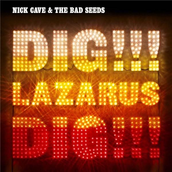 Dig!!! Lazarus Dig!!! | Nick Cave And The Bad Seeds