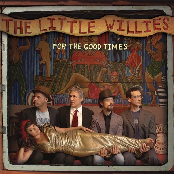 For the Good Times | The Little Willies