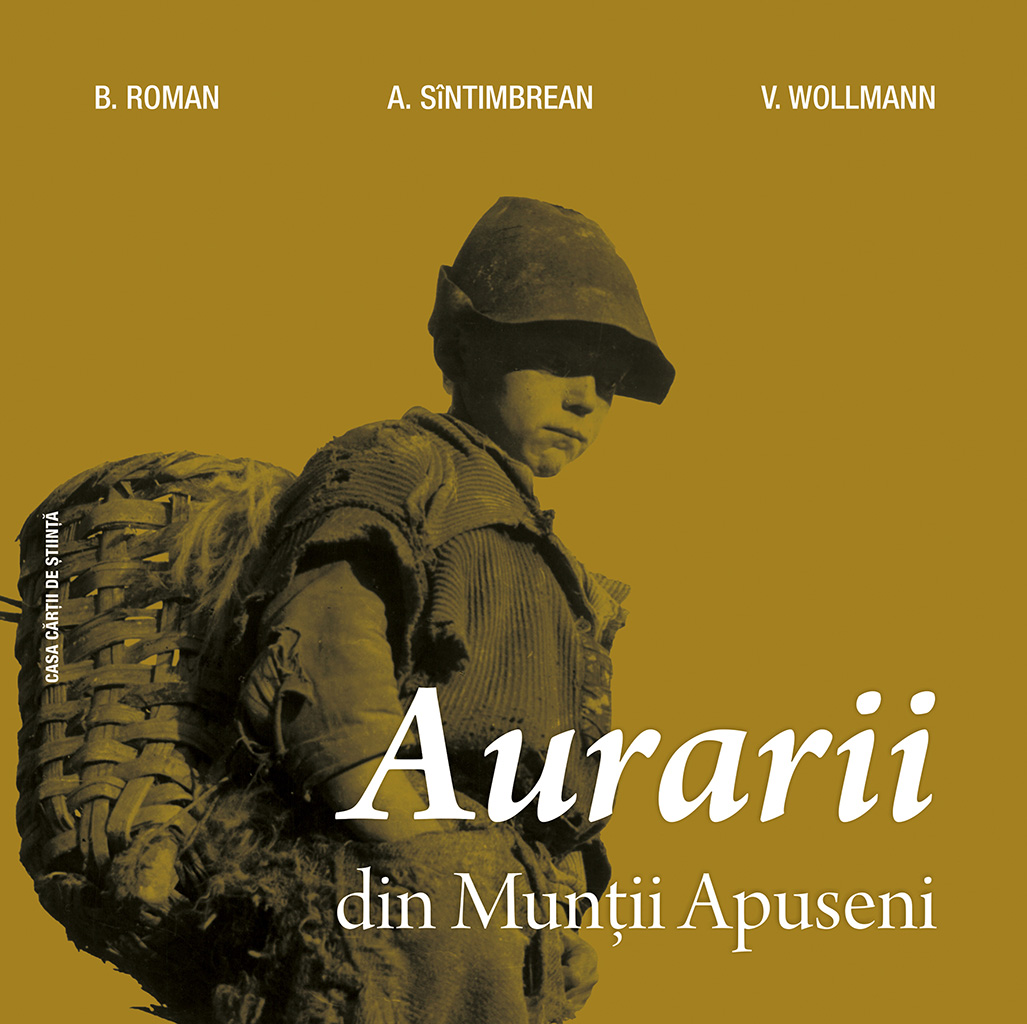 Aurarii din Muntii Apuseni | B. Roman, A. Sintimbrean, V. Wollman