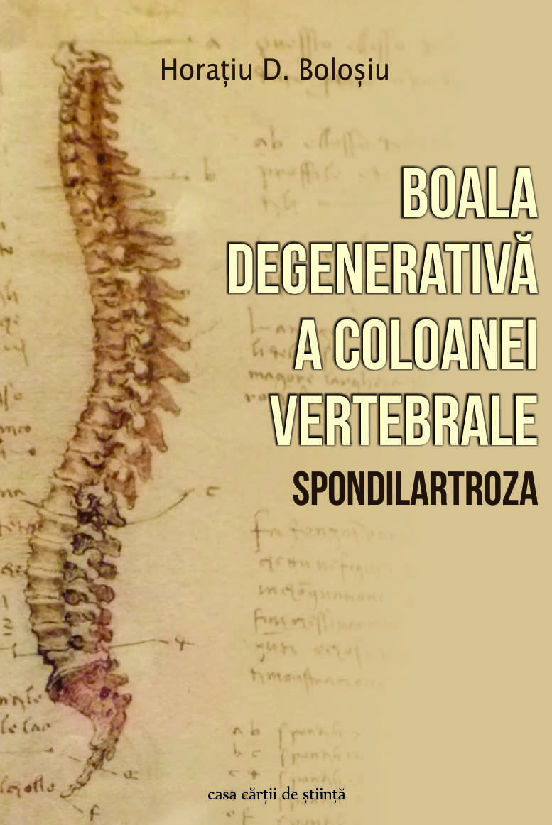 Boala degenerativa a coloanei vertebrale | Horatiu D. Bolosiu