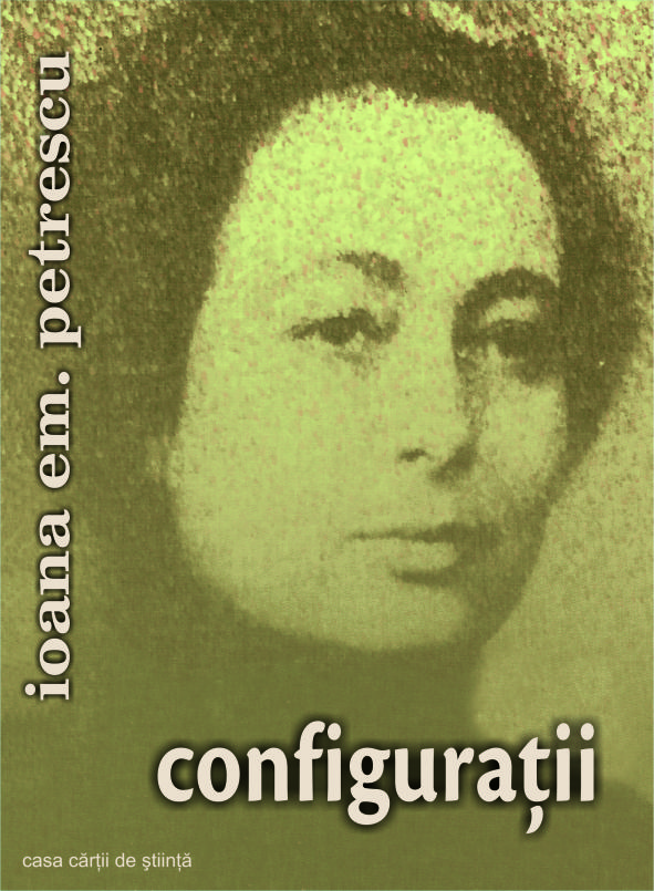 Configuratii | Ioana Em. Petrescu carturesti.ro imagine 2022