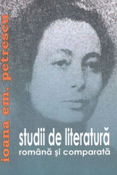 Studii de literatura romana si comparata | Ioana Em. Petrescu carturesti.ro imagine 2022