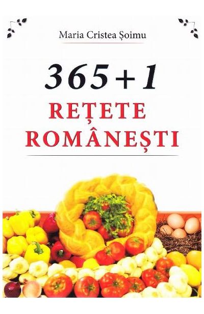 365+1 Retete Romanesti | Maria Cristea Soimu