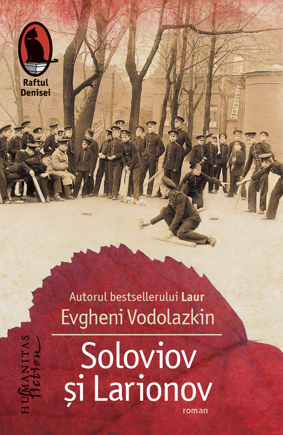 Soloviov si Larionov | Evgheni Vodolazkin