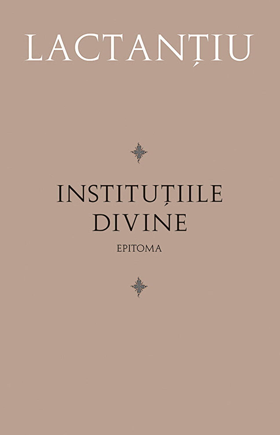Institutiile divine. Epitoma | Lactantiu carturesti.ro Carte