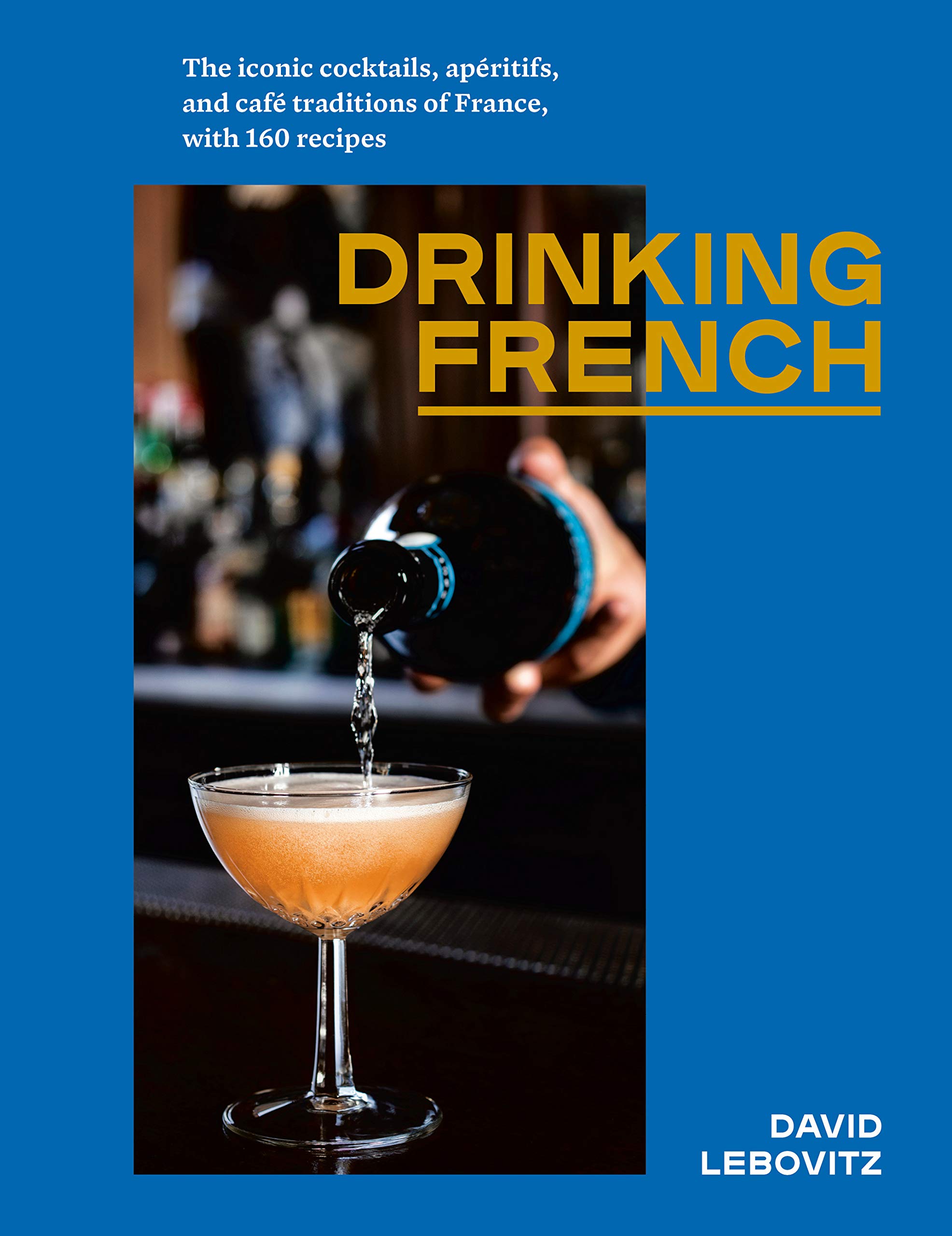 Drinking French | David Lebovitz