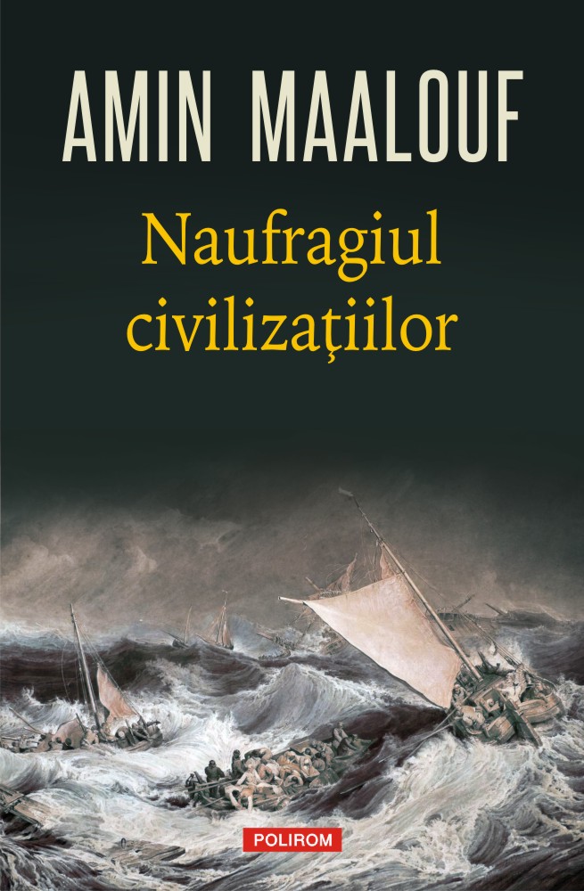 Naufragiul civilizatiilor | Amin Maalouf