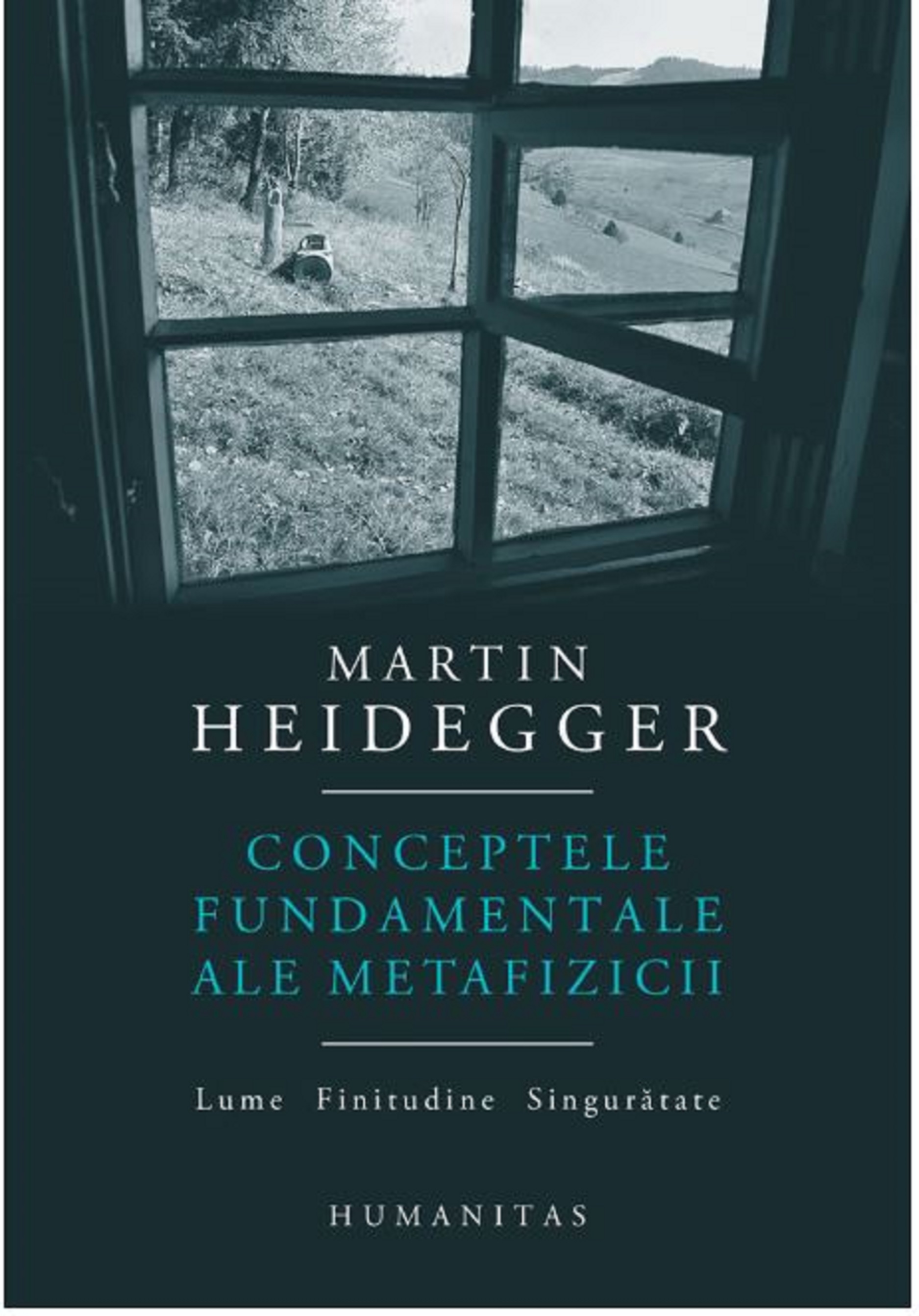 Conceptele fundamentale ale metafizicii | Martin Heidegger Pret Mic ale imagine 2021