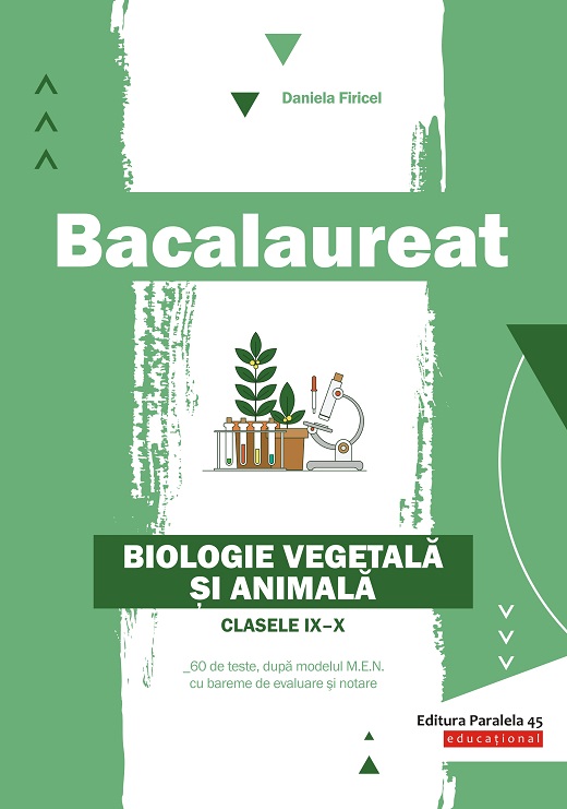Bacalaureat. Biologie vegetala si animala. Clasele IX-X | Daniela Firicel