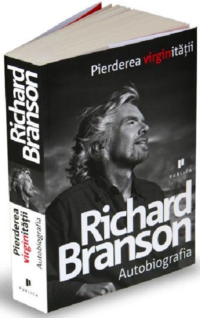 Pierderea virginitatii. Autobiografia | Richard Branson autobiografia 2022