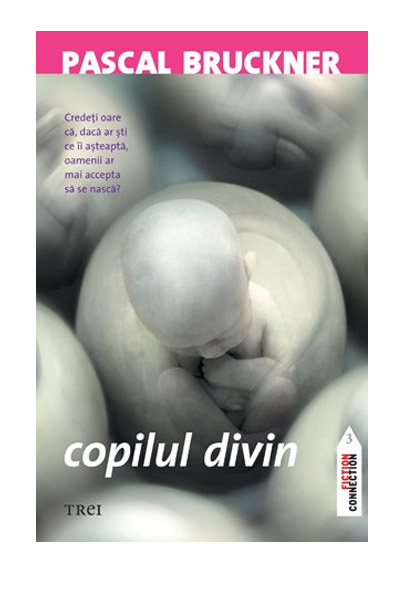 Copilul divin | Pascal Bruckner