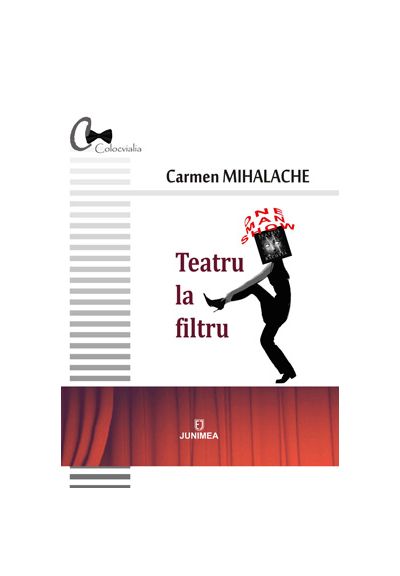Teatru la filtru | Carmen Mihalache carturesti.ro