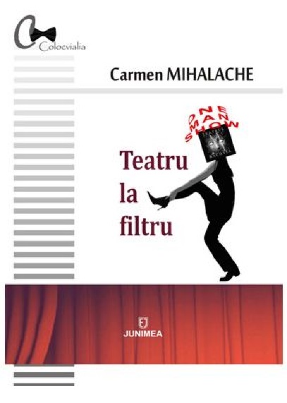 Teatru la filtru | Carmen Mihalache