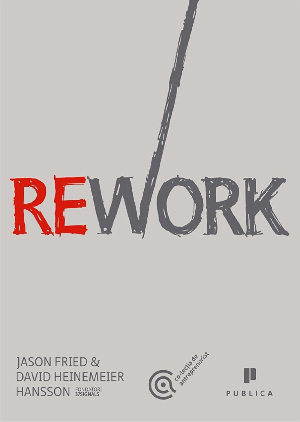 Rework | Jason Fried, David Heinemeier Hansson