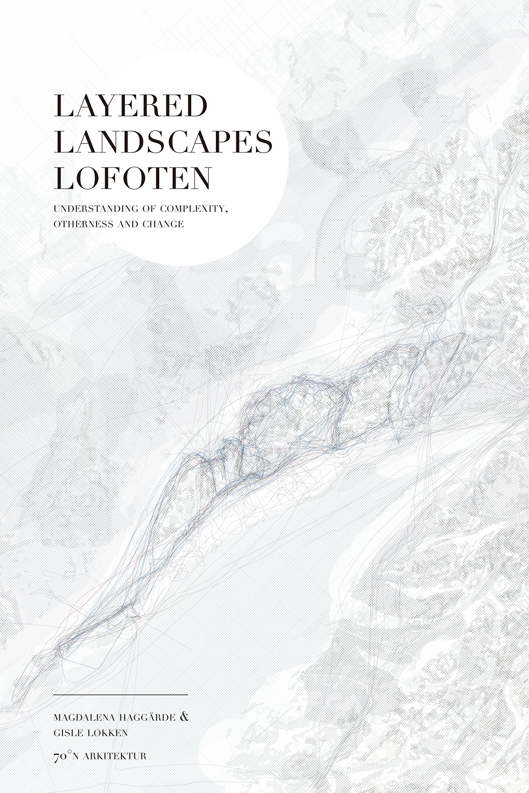 Layered Landscapes Lofoten | Magdalena Haggarde, Gisle Lokken