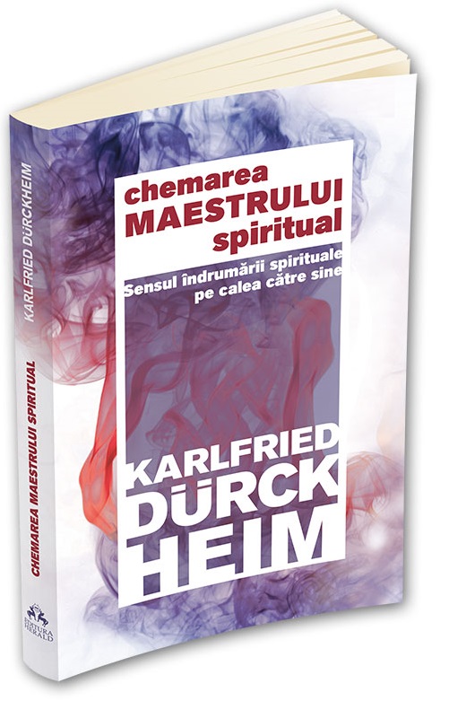 Chemarea Maestrului Spiritual | Karlfried Graf Durckheim carturesti.ro Carte