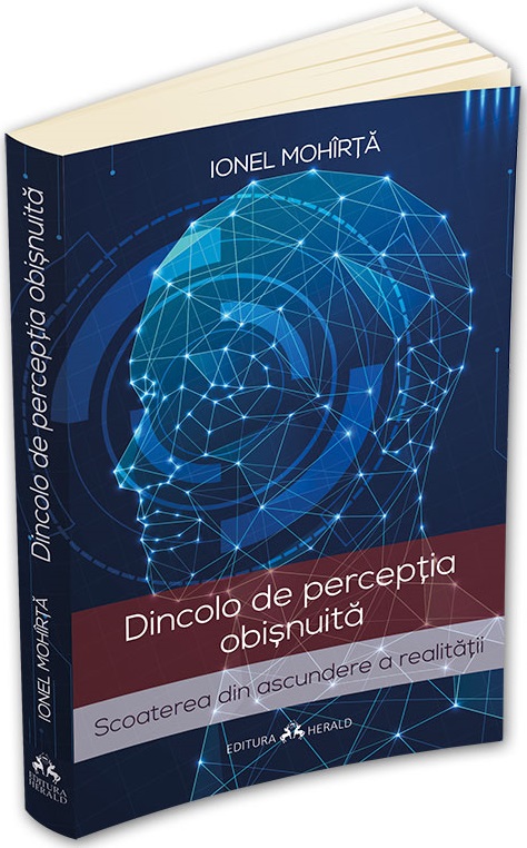 Dincolo de perceptia obisnuita | Ionel Mohirta